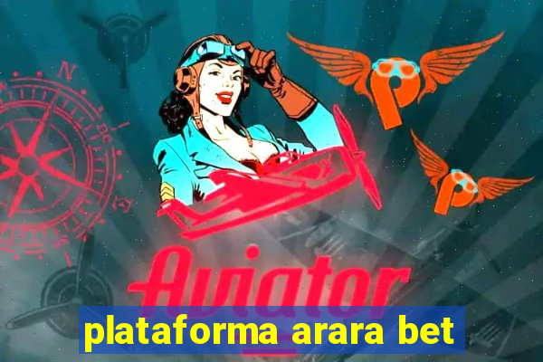 plataforma arara bet